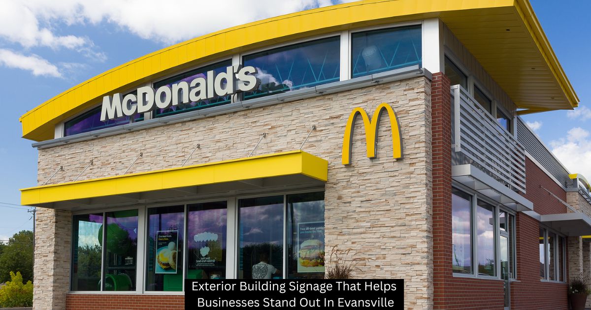 Exterior Building Signage That Helps Businesses Stand Out In Evansville